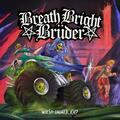 Breath Bright Brüder