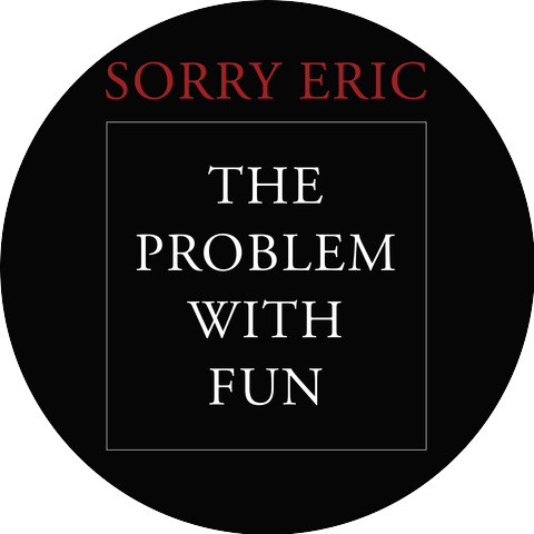 Sorry Eric
