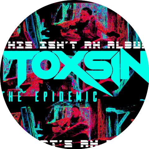 Toxsin the Epidemic