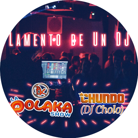 La Polaka Show & Chundo DJ Cholo