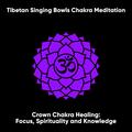 Tibetan Singing Bowls Chakra Meditation