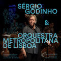 Sérgio Godinho & Orquestra Metropolitana de Lisboa