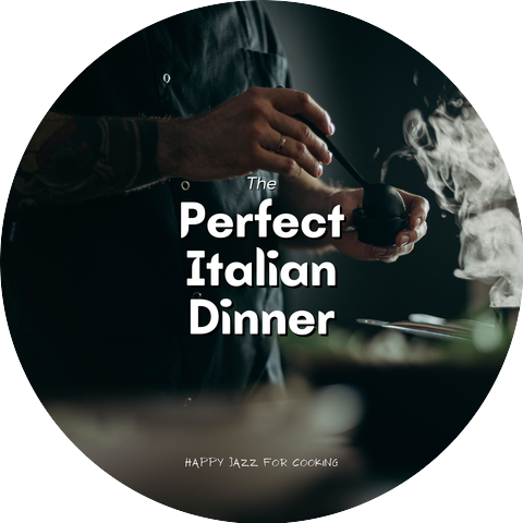 The Perfect Italian Dinner