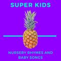 Super Kids Nursery Rhymes and Baby Songs
