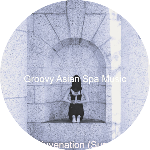 Groovy Asian Spa Music