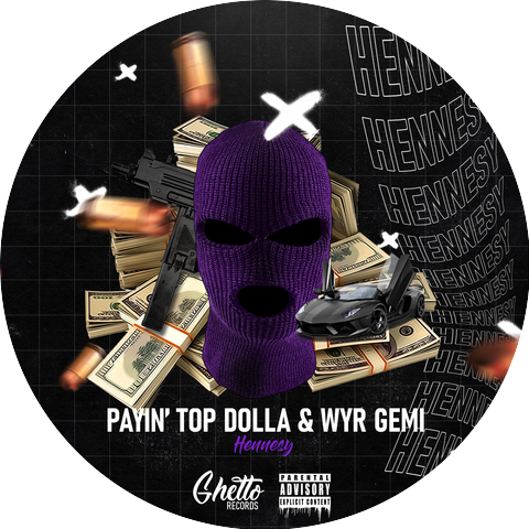 Payin' Top Dolla & WYR GEMI