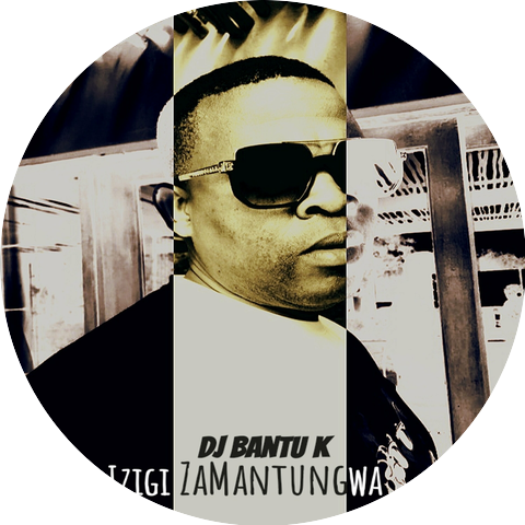 Dj Bantu K