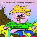 The Farty Cobra Crew Gang Bang Farter