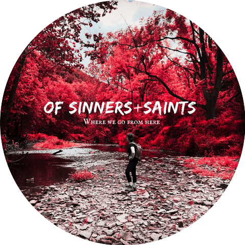Of Sinners + Saints
