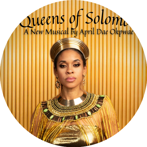 Queens of Solomon Musical by April Dae Okpwae