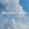 The Moments of Clarity