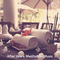 After Work Meditation Music