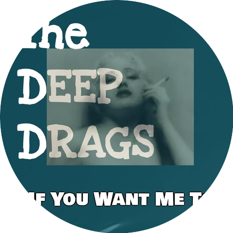 The Deep Drags