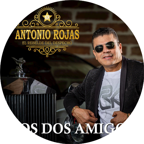 Antonio Rojas "El Rebelde Del Despecho"