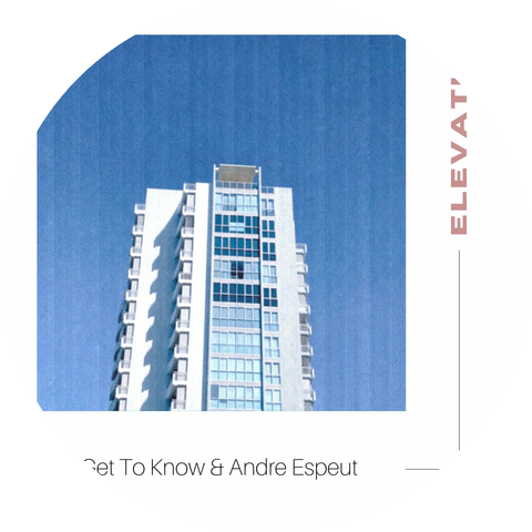 Get To Know & Andre Espeut