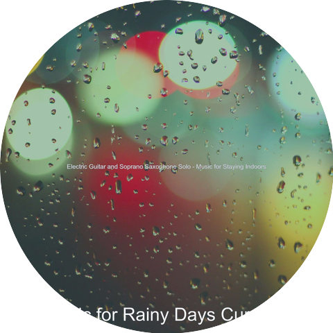 Music for Rainy Days Curation
