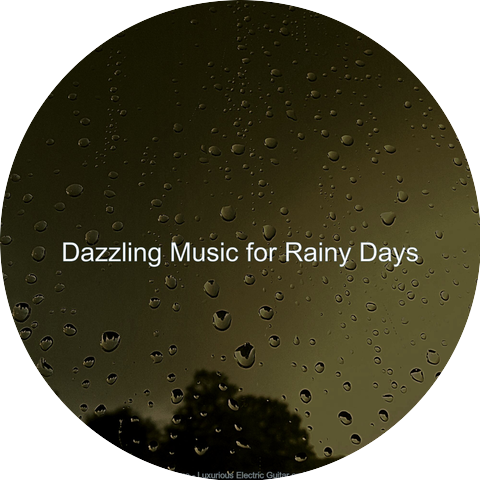 Dazzling Music for Rainy Days