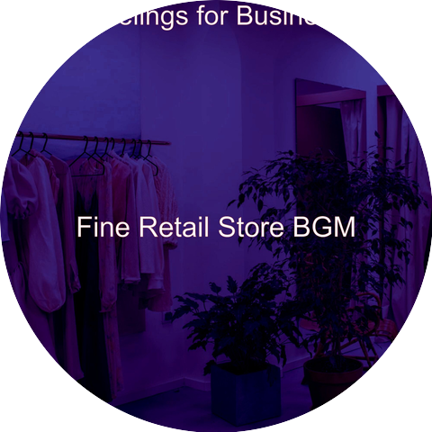 Fine Retail Store BGM