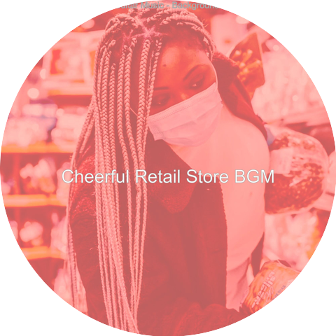 Cheerful Retail Store BGM
