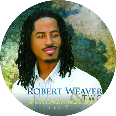 Robert Weaver & The Weaver chorale