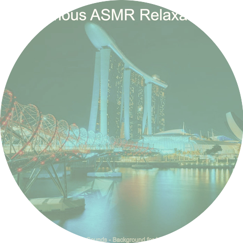 Famous ASMR Relaxation