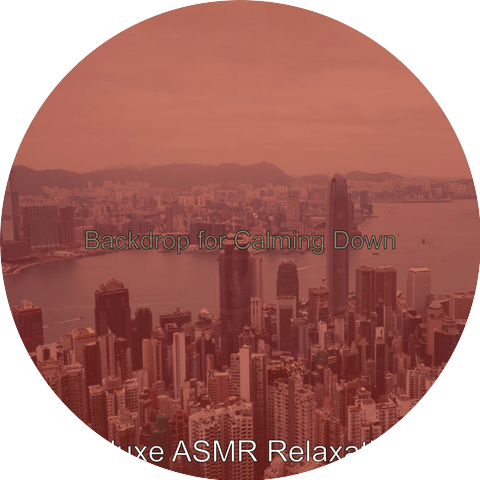 Deluxe ASMR Relaxation