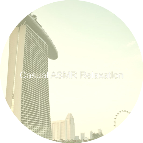 Casual ASMR Relaxation