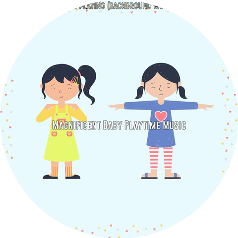 Magnificent Baby Playtime Music