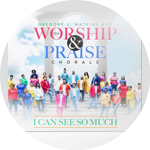 Gregory J Watkins and The Worship & Praise Chorale