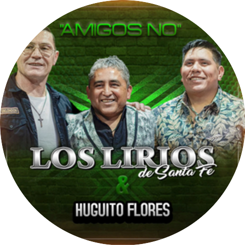 Los Lirios De Santa Fe & Huguito Flores el Super
