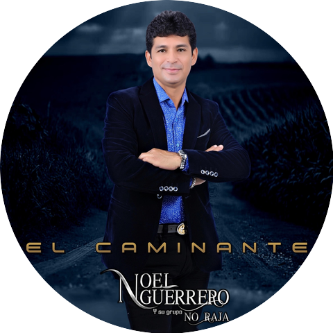 Noel Guerrero y Su Grupo No Raja