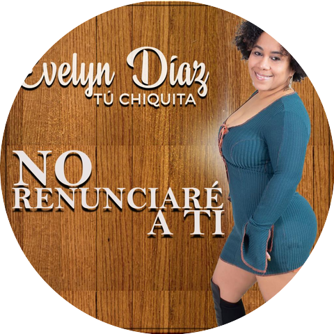 evelyn diaz tu chiquita