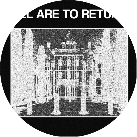 All Are To Return