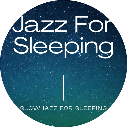 Jazz For Sleeping & Instrumental Sleeping Music