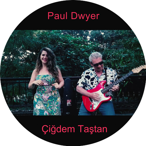 Paul Dwyer & Çiğdem Taştan