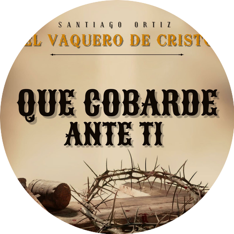Santiago Ortiz El Vaquero de Cristo