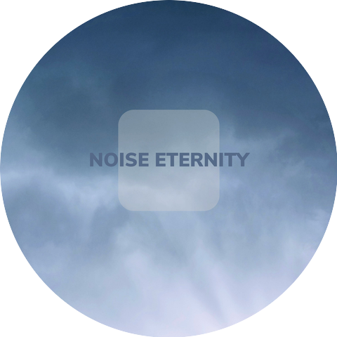 Noise Eternity