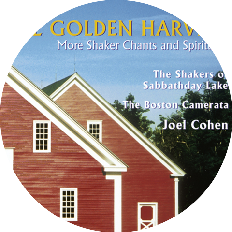 The Golden Harvest - More Shaker Chants and Spirituals