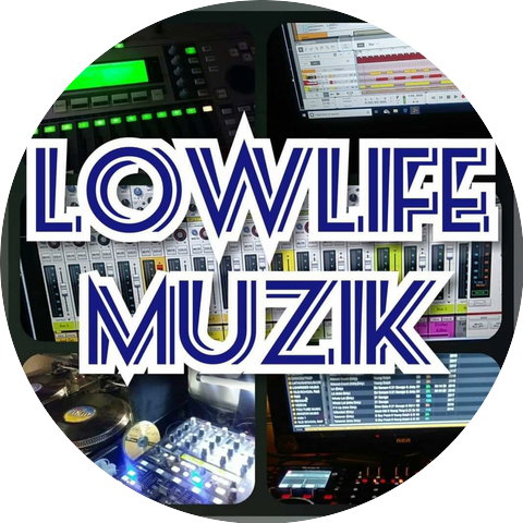 LOWLIFE MUZIK