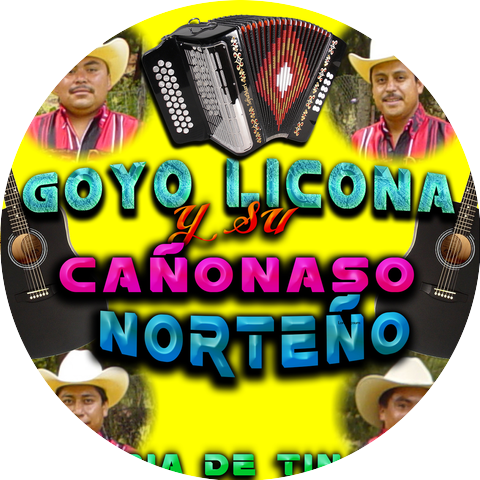 Goyo Licona Y Su Cañonaso Norteño