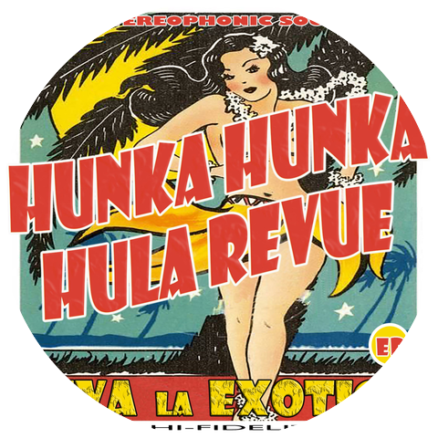 Hunka Hunka Hula Revue