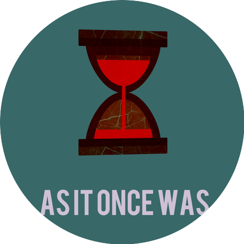 As It Once Was