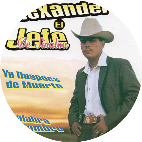 Alexander El Jefe De Sinaloa