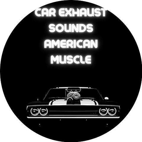 Car Sounds & Car Exhaust Sounds & American Muscle Car Sounds