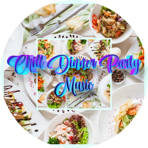Chill Dinner Party Music & Background Music For Parties & Events & Lo Fi Instrumentals For Dinner Party