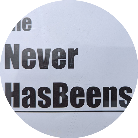 the Never HasBeens