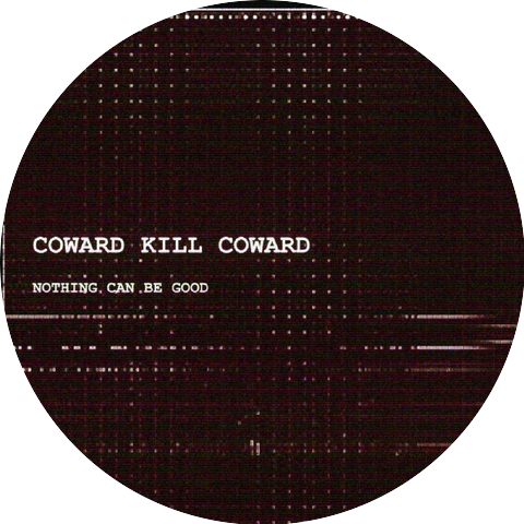 COWARD KILL COWARD