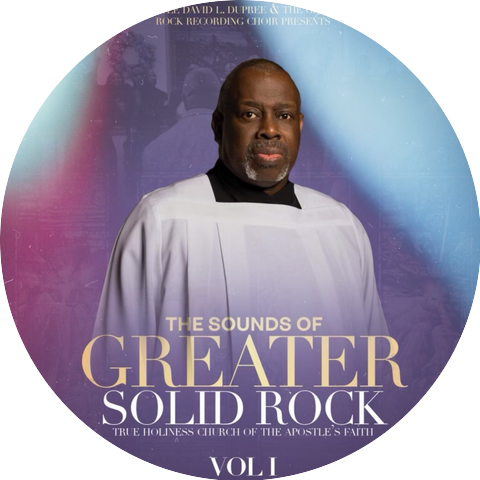 Chief Apostle Dupree & The Sounds of Solid Rock Recording Choir