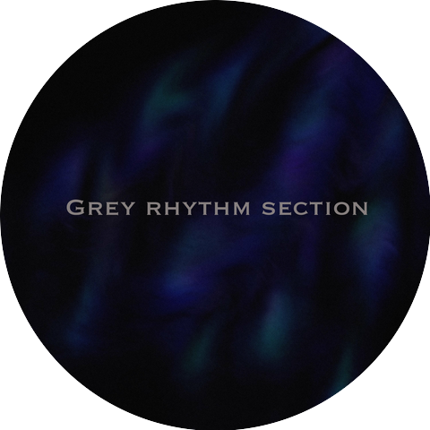 Grey Rhythm Section