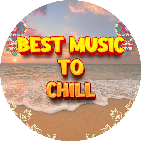 Best Music To Chill & Best Music For Chilling